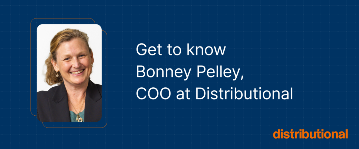 Get to know Bonney Pelley, COO at Distributional