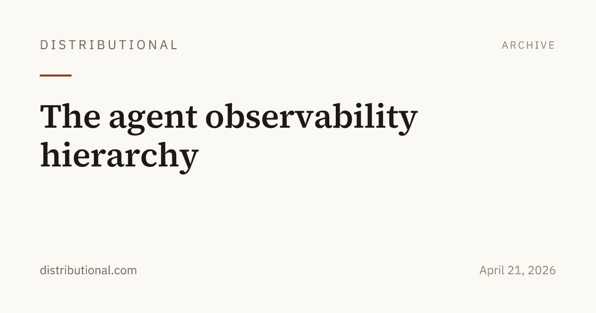 The agent observability hierarchy: Distributional